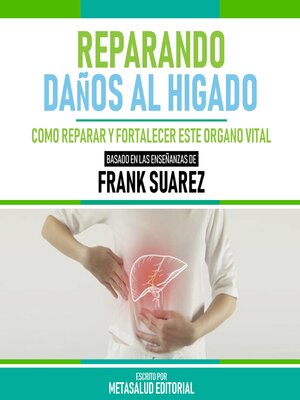 cover image of Reparando Daños Al Higado--Basado En Las Enseñanzas De Frank Suarez